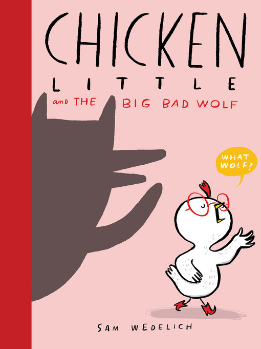 Title details for Chicken Little and the Big Bad Wolf by Sam Wedelich - Wait list